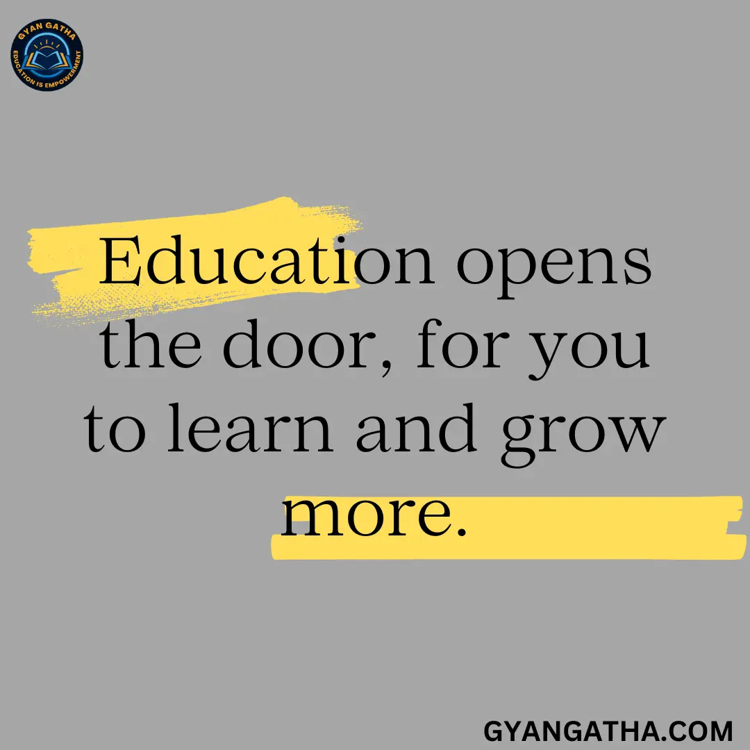 Education opens the door, for you to learn and grow more.