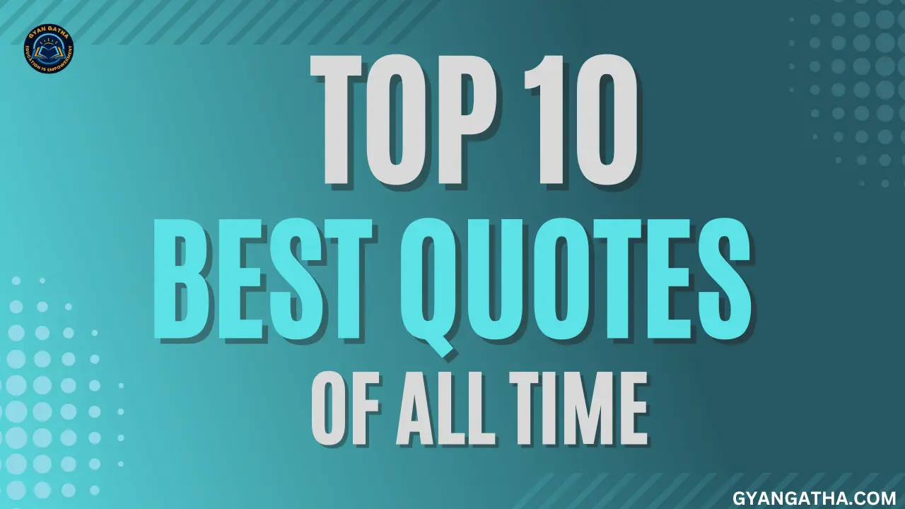 Top 10 Best Quotes of All Time | Gyan Gatha