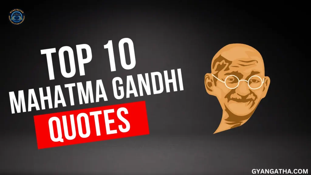 Top 10 Mahatma Gandhi Quotes