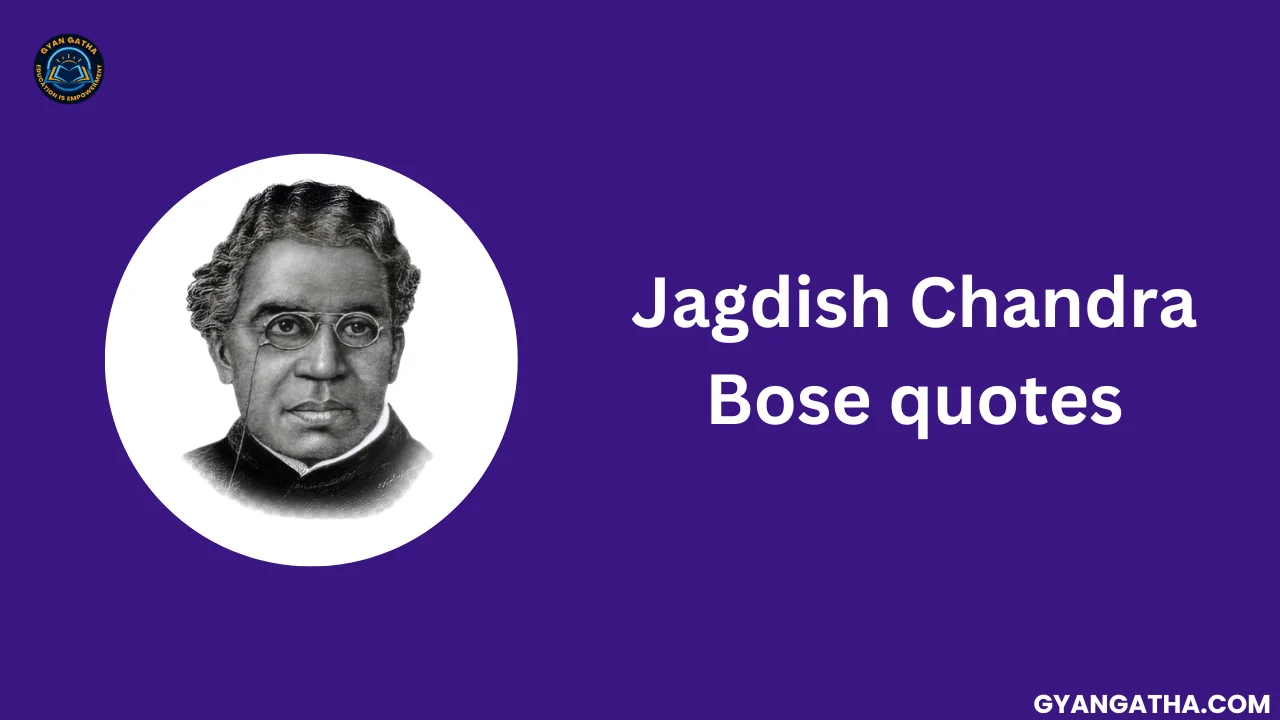 Jagdish Chandra Bose quotes