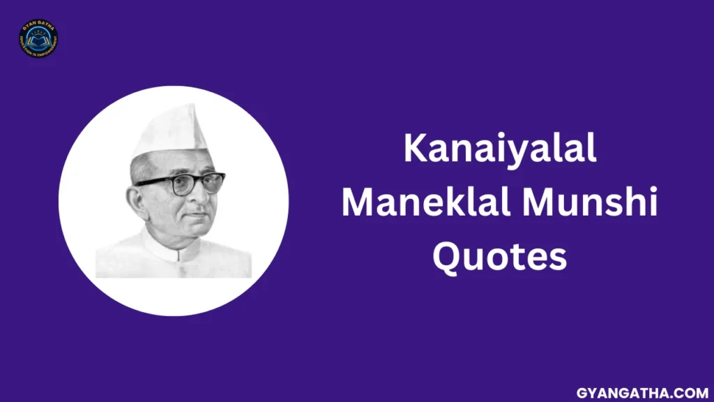 Kanaiyalal Maneklal Munshi Quotes