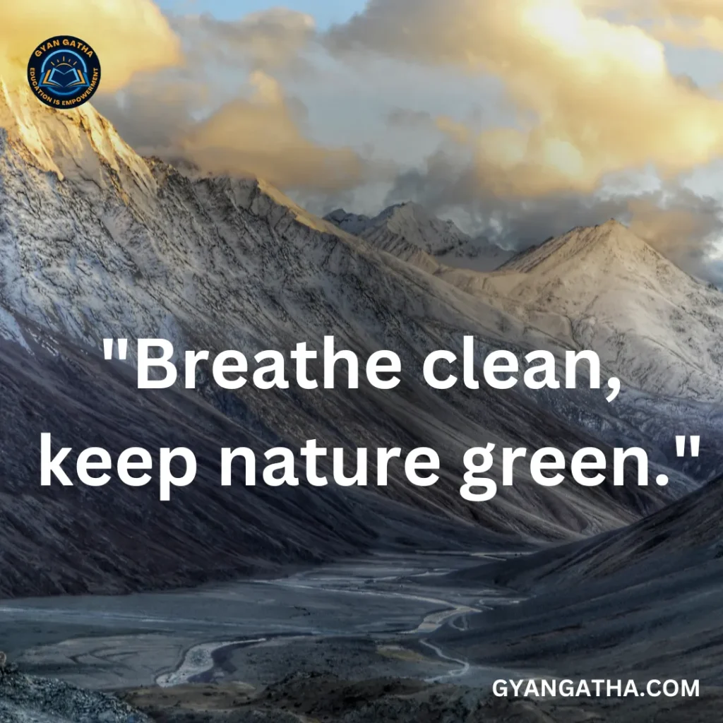 Breathe clean, keep nature green.