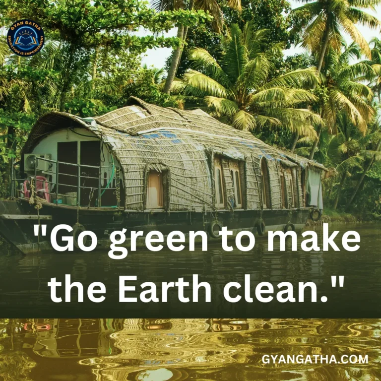 Go green to make the Earth clean.